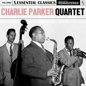 Essential Classics, Vol. 480: Charlie Parker Quartet