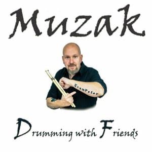 Muzak - Drumming with Friends