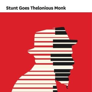 Stunt Goes Thelonious Monk
