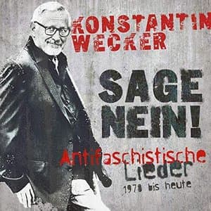 Sage Nein! (Antifaschistische Lieder: 1978 bis heute)