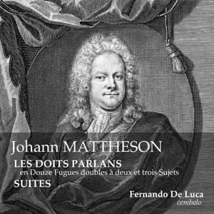 Johann Mattheson: Les Doits Parlans - Suites