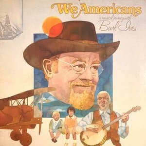 We Americans: A Musical Journey With Burl Ives (1978 Version)