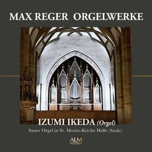 Max Reger: Orgelwerke