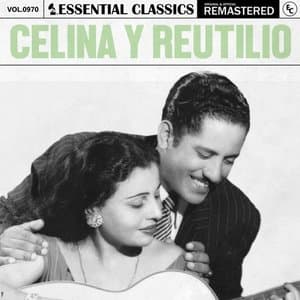 Essential Classics, Vol. 970: Celina Y Reutilio