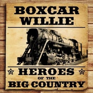 Heroes of the Big Country - Boxcar Willie