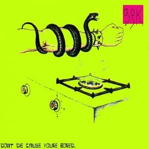 Dont Die Cause Youre Bored