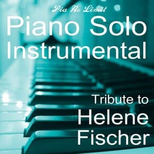 Piano Solo Instrumental Tribute to Helene Fischer