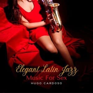 Elegant Latin Jazz Music for Sex