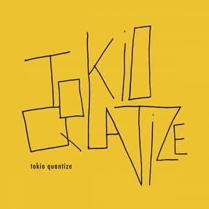 Tokio Quantize