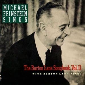 Michael Feinstein Sings the Burton Lane Songbook, Vol. II