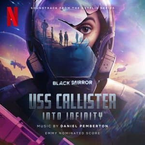 USS Callister: Into Infinity  (Soundtrack from the Netflix Series Black Mirror)