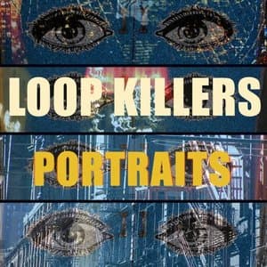 Loop Killers Portraits