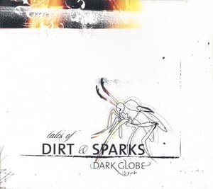 Tales of Dirt and Sparks