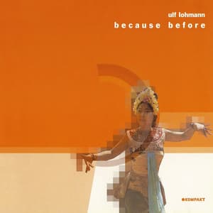 Because Before [KOMPAKT CD 13]