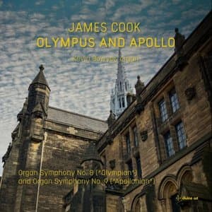 James Cook: Organ Symphony No. 8 Olympian & Organ Symphony No. 9 Apollonian