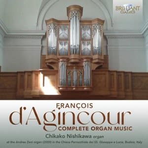 Dagincour: Complete Organ Music