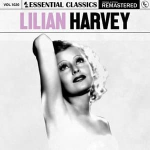 Essential Classics, Vol. 1020: Lilian Harvey