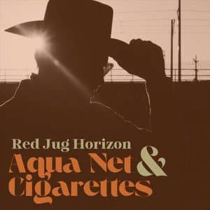 Aqua Net & Cigarettes