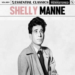 Essential Classics, Vol. 891: Shelly Manne