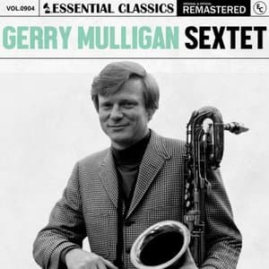 Essential Classics, Vol. 904: Gerry Mulligan Sextet