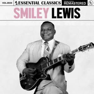 Essential Classics, Vol. 939: Smiley Lewis