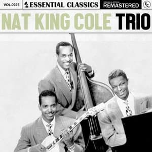 Essential Classics, Vol. 925: Nat King Cole Trio