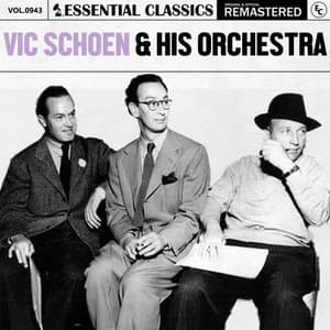Essential Classics, Vol. 943: Vic Schoen & His Orchestra