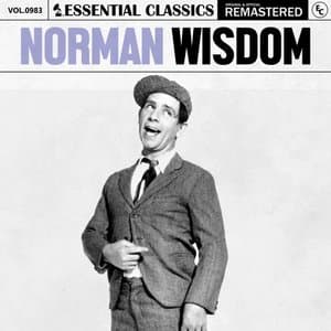 Essential Classics, Vol. 983: Norman Wisdom