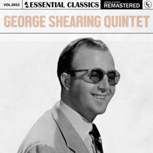 Essential Classics, Vol. 953: George Shearing Quintet