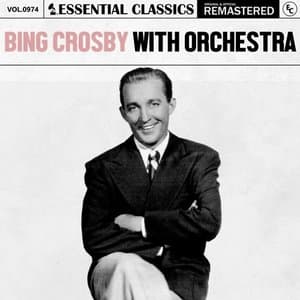 Essential Classics, Vol. 974: Bing Crosby With Orchestra (2025)