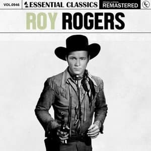 Essential Classics, Vol. 946: Roy Rogers