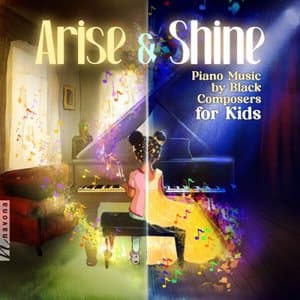 Arise & Shine: Piano Music by Black Composers for Kids