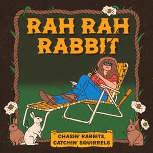 Chasin Rabbits, Catchin Squirrels