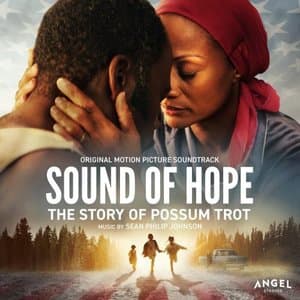 Sound of Hope: The Story of Possum Trot (Original Motion Picture Soundtrack)