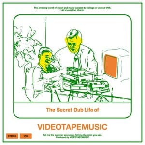 The Secret Dub Life of VIDEOTAPEMUSIC