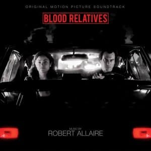 Blood Relatives - Original Motion Picture Soundtrack (feat. The Fanger Brothers, Ben Foster & Matt Orenstein)