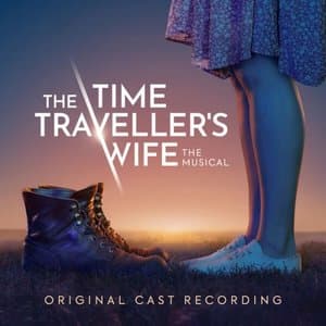 The Time Travellers Wife The Musical (Original Cast Recording)
