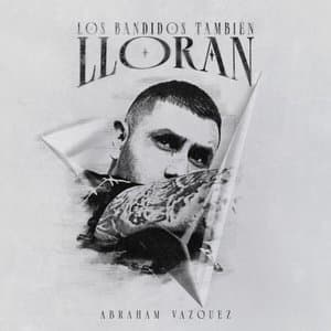 Los Bandidos Tambien Lloran