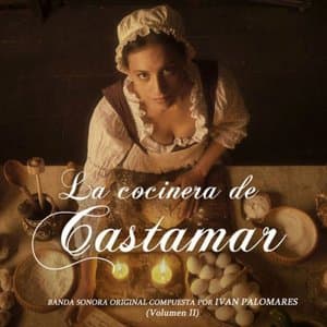 La Cocinera de Castamar (Banda Sonora Original de la Serie, Vol.1)