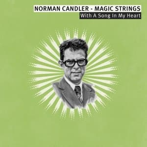 With a Song in My Heart - Norman Candler - Magic Strings