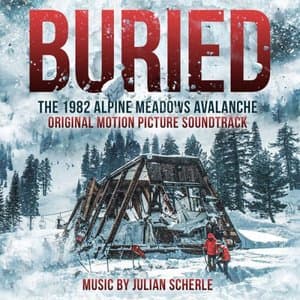 Buried: The 1982 Alpine Meadows Avalanche (Original Motion Picture Soundtrack)
