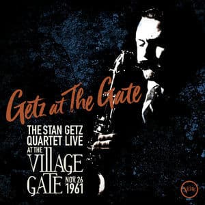 Getz At The Gate - Live at the Village Gate - Nov. 26, 1961 (2019, Verve Reissues)