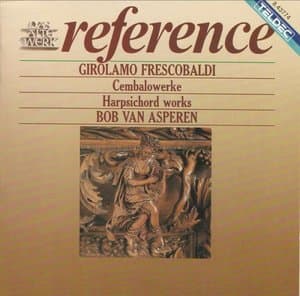 Frescobaldi: Cembalowerke * Haprsichord Works * Oeuvres pour Clavecin