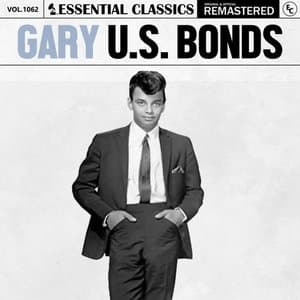 Essential Classics, Vol. 1062: Gary U.S. Bonds