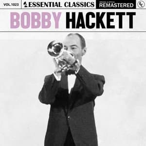 Essential Classics, Vol. 1023: Bobby Hackett