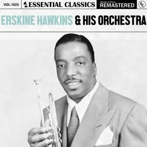 Essential Classics, Vol. 1025: Erskine Hawkins & His Orchestra