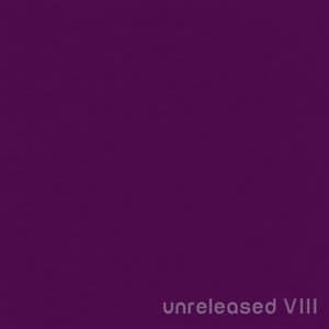 Unreleased VIII