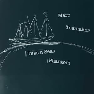 Teas n Seas/ Phantom