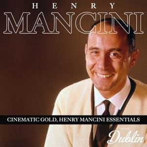 Cinematic Gold, Henry Mancini Essentials (Remastered)