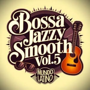 Bossa Jazzy Smooth, Vol. 5
